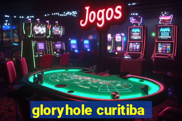 gloryhole curitiba